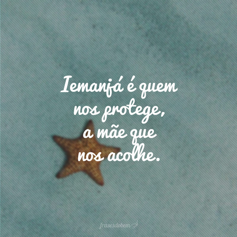 30 Frases De Iemanja Para Quem Tem Fe Na Rainha Do Mar