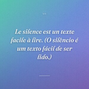 Le silence est un texte facile à lire. (O silêncio é um texto fácil de ser lido.)