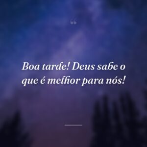 Boa tarde! Deus sabe o que é melhor para nós!