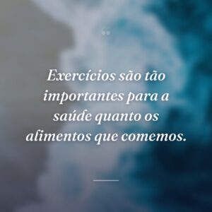 Exercícios são tão importantes para a saúde quanto os alimentos que comemos.