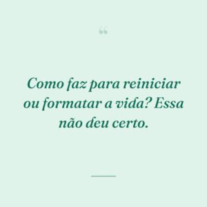 Como faz para reiniciar ou formatar a vida? Essa não deu certo.