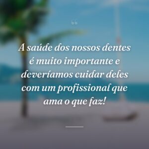 A saúde dos nossos dentes é muito importante e deveríamos cuidar deles com um profissional que ama o que faz!