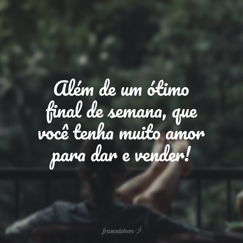 Bom fim de semana  Mensagem fim de semana, Mensagem de boa semana, Frases  motivacionais para vendas