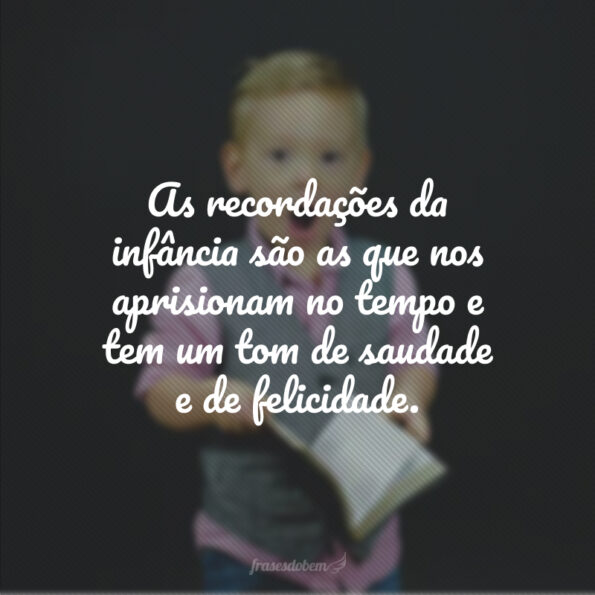 50 frases sobre infância para recordar e reviver a melhor fase da vida