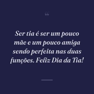 Ser tia é ser um pouco mãe e um pouco amiga sendo perfeita nas duas funções. Feliz Dia da Tia!