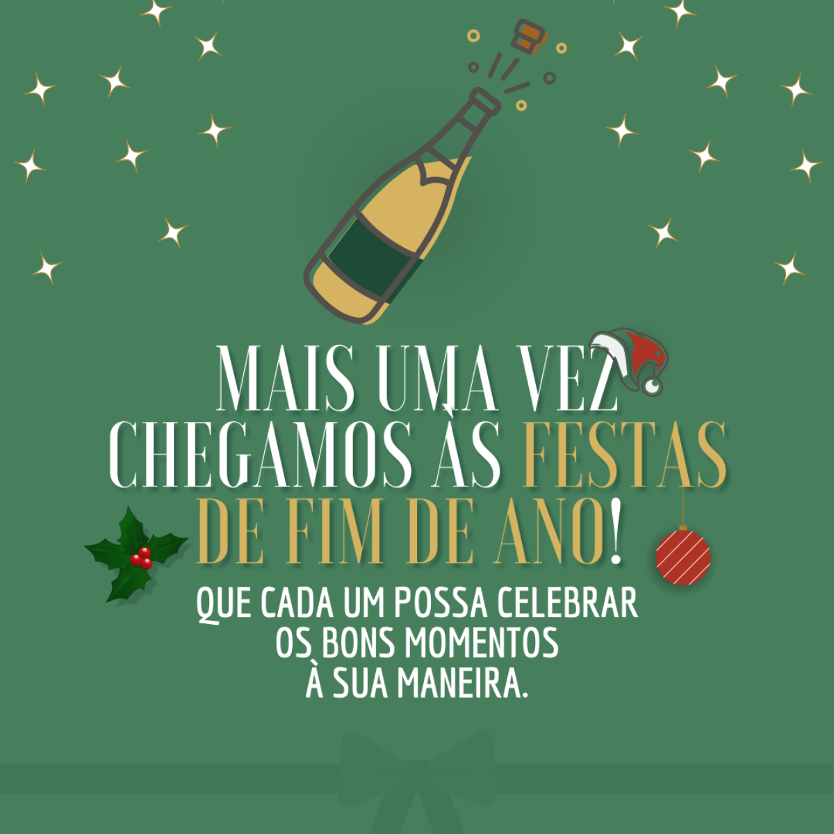 Mais uma vez chegamos às festas de fim de ano! Que cada um possa celebrar os bons momentos à sua maneira.