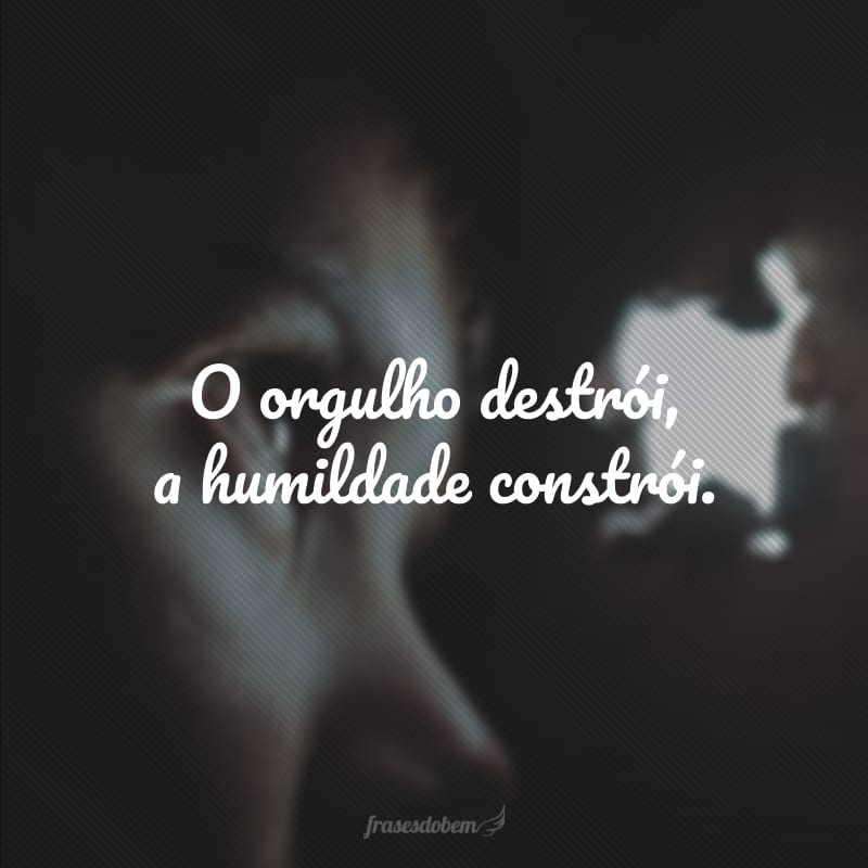 Featured image of post Imagens De Humildade Imagens frases gifs e tirinhas de humildade para facebook tumblr twitter e pinterest