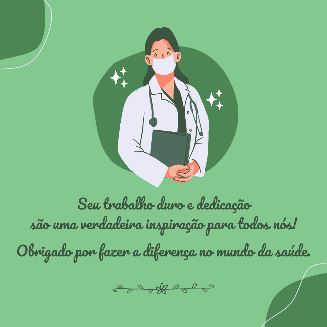 Seu trabalho duro e dedicação são uma verdadeira inspiração para todos nós! Obrigado por fazer a diferença no mundo da saúde.
