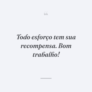 Todo esforço tem sua recompensa. Bom trabalho!