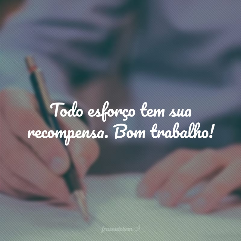 Todo esforço tem sua recompensa. Bom trabalho!