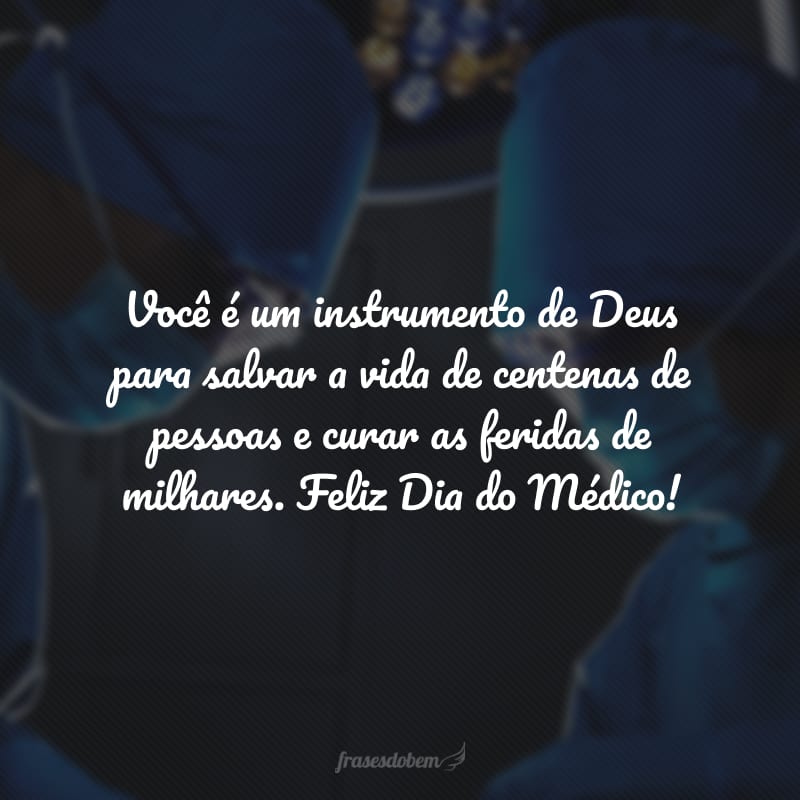 80 frases de Dia do Médico para dedicar a quem promove a saúde 80 frases de Dia do Médico para dedicar a quem promove a saúde