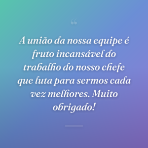 A união da nossa equipe é fruto incansável do trabalho do nosso chefe que luta para sermos cada vez melhores. Muito obrigado!