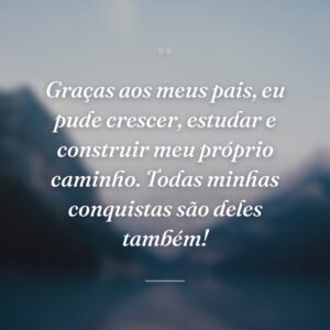 Graças aos meus pais, eu pude crescer, estudar e construir meu próprio caminho. Todas minhas conquistas são deles também!