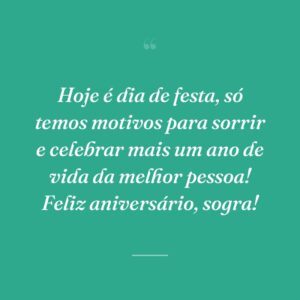 Hoje é dia de festa, só temos motivos para sorrir e celebrar mais um ano de vida da melhor pessoa! Feliz aniversário, sogra!