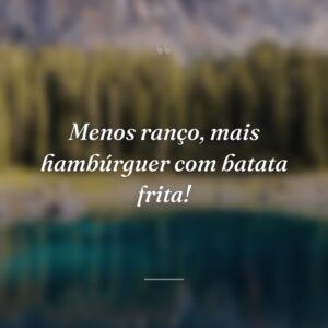 Menos ranço, mais hambúrguer com batata frita!