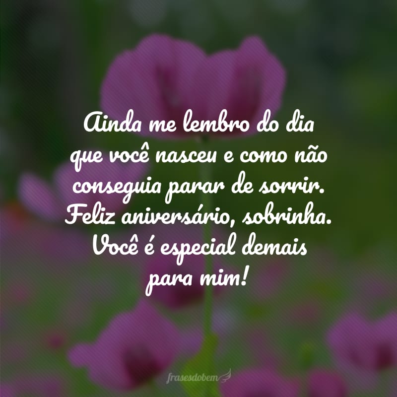 Ainda me lembro do dia que você nasceu e como não conseguia parar de sorrir. Feliz aniversário, sobrinha. Você é especial demais para mim!