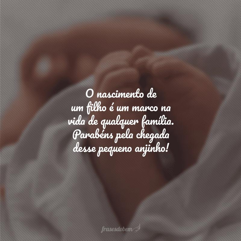 O nascimento de um filho é um marco na vida de qualquer família. Parabéns pela chegada desse pequeno anjinho!