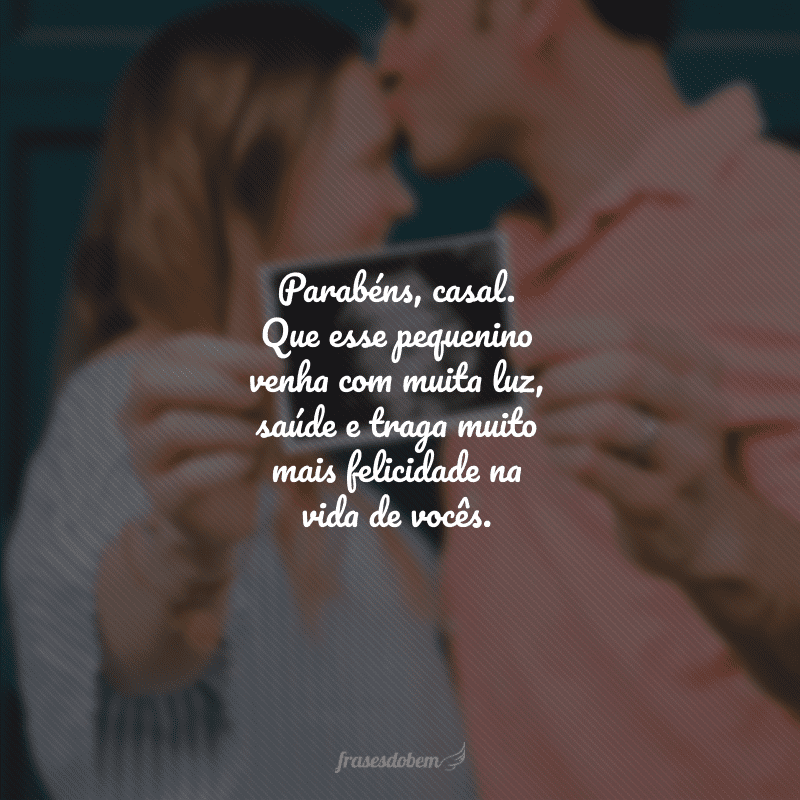 Parabéns, casal. Que esse pequenino venha com muita luz, saúde e traga muito mais felicidade na vida de vocês.