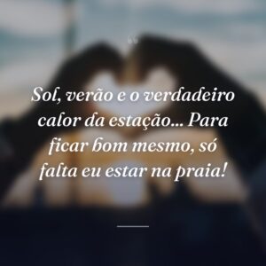 Sol, verão e o verdadeiro calor da estação... Para ficar bom mesmo, só falta eu estar na praia!