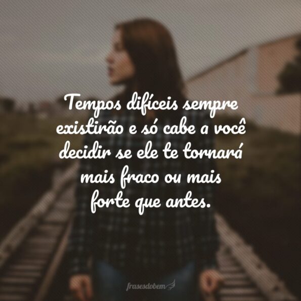 60 frases sobre tempos difíceis que inspiram a resiliência