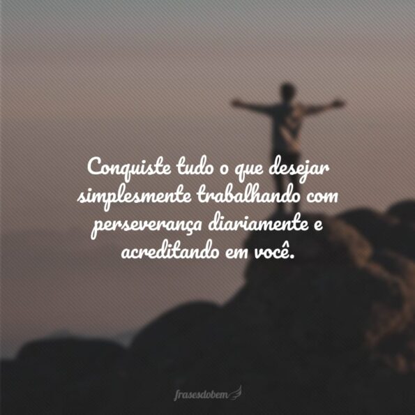 50 frases de conquista pessoal para continuar lutando pelos seus objetivos