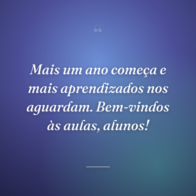 40 frases de volta às aulas para começar o ano letivo com tudo