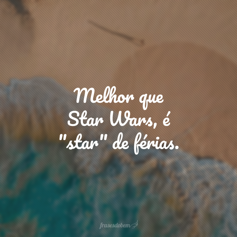 Melhor que Star Wars, é 