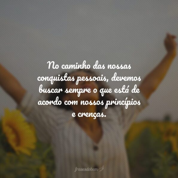 50 frases de conquista pessoal para continuar lutando pelos seus objetivos