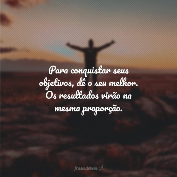50 frases de conquista pessoal para continuar lutando pelos seus objetivos