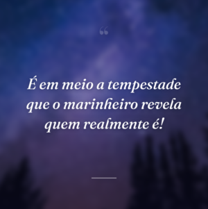 É em meio a tempestade que o marinheiro revela quem realmente é!