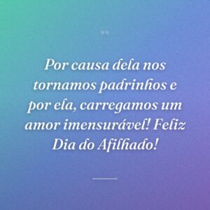 Por causa dela nos tornamos padrinhos e por ela, carregamos um amor imensurável! Feliz Dia do Afilhado!
