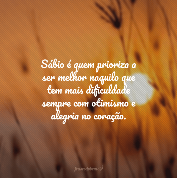 30 frases de otimismo e sabedoria para você vencer as adversidades