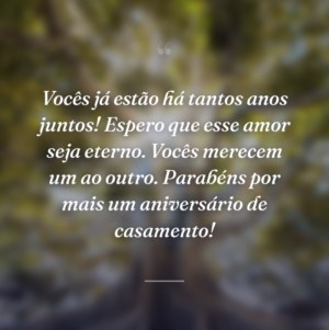 Vocês já estão há tantos anos juntos! Espero que esse amor seja eterno. Vocês merecem um ao outro. Parabéns por mais um aniversário de casamento!