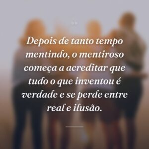 Depois de tanto tempo mentindo, o mentiroso começa a acreditar que tudo o que inventou é verdade e se perde entre real e ilusão.
