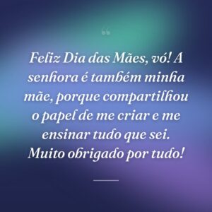 Feliz Dia das Mães, vó! A senhora é também minha mãe, porque compartilhou o papel de me criar e me ensinar tudo que sei. Muito obrigado por tudo!