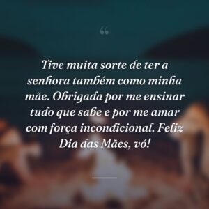 Tive muita sorte de ter a senhora também como minha mãe. Obrigada por me ensinar tudo que sabe e por me amar com força incondicional. Feliz Dia das Mães, vó!
