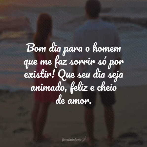 40 frases de bom dia para namorado que vão fazê-lo sorrir bem cedinho