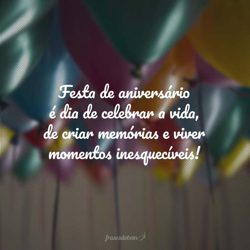 Festa de aniversário é dia de celebrar a vida, de criar memórias e viver momentos inesquecíveis!