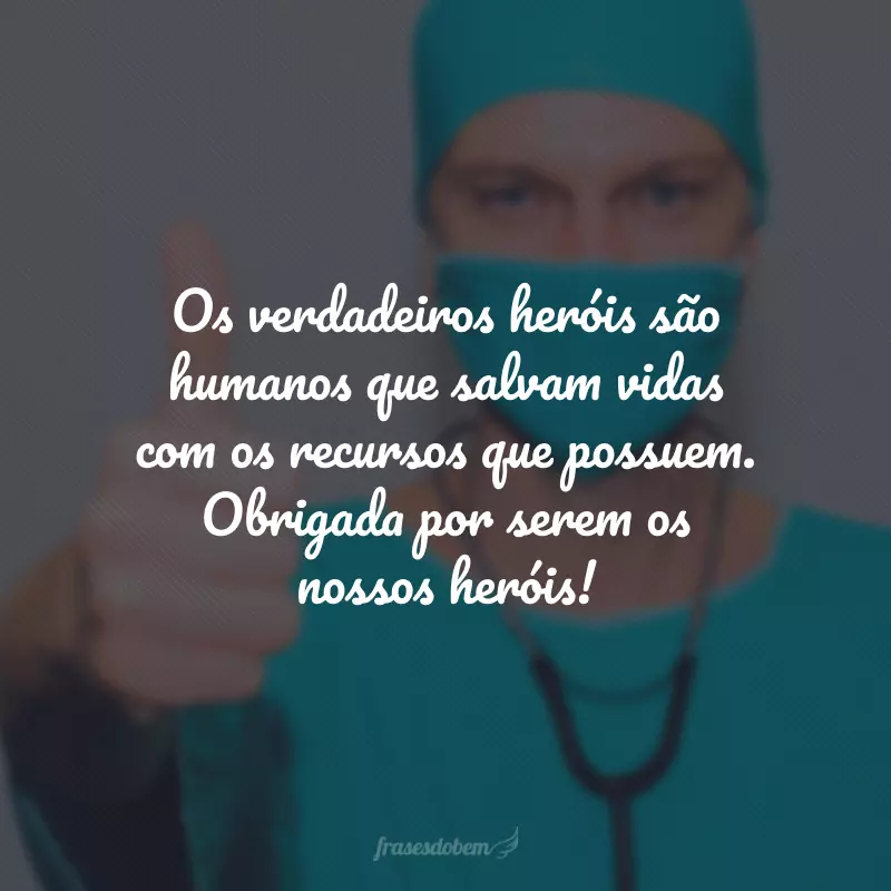 Os verdadeiros heróis são humanos que salvam vidas com os recursos que possuem. Obrigada por serem os nossos heróis!