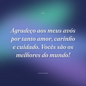 Agradeço aos meus avós por tanto amor, carinho e cuidado. Vocês são os melhores do mundo!
