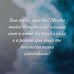 Boa noite, marido! Minha maior bênção é ser casada com o amor da minha vida e a pessoa que mais me incentiva nessa caminhada!