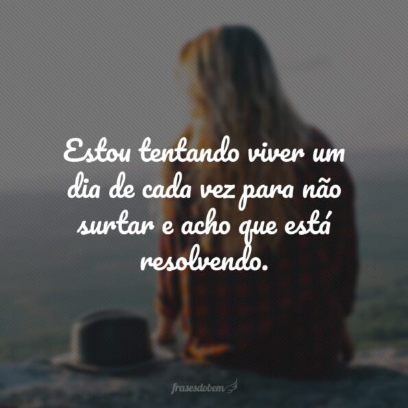 40 frases de um dia de cada vez para ter mais leveza na sua vida