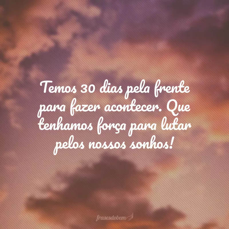 40 frases de início de mês para renovar a esperança nos próximos dias 40 frases de início de mês para renovar a esperança nos próximos dias