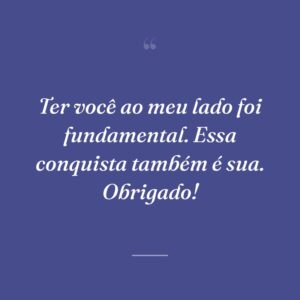 Ter você ao meu lado foi fundamental. Essa conquista também é sua. Obrigado!