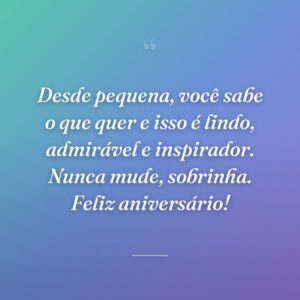 Desde pequena, você sabe o que quer e isso é lindo, admirável e inspirador. Nunca mude, sobrinha. Feliz aniversário!