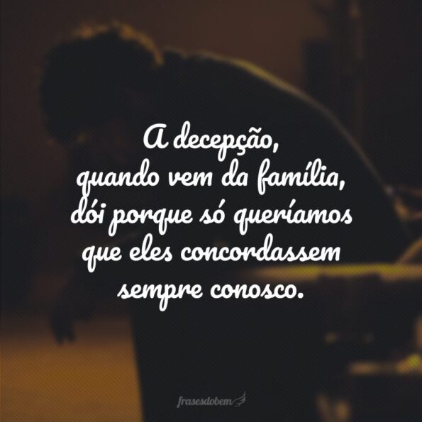 45 frases de decepção com pessoas para expressar a sua dor