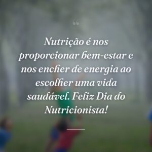 Nutrição é nos proporcionar bem-estar e nos encher de energia ao escolher uma vida saudável. Feliz Dia do Nutricionista!