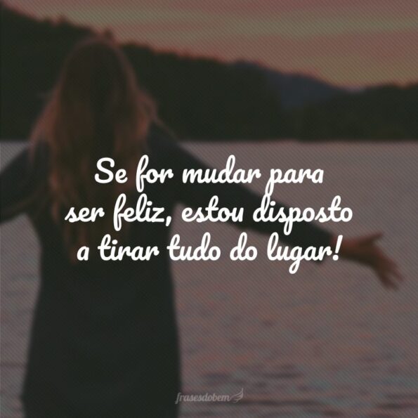 50 frases de mudanças são necessárias que te incentivam a crescer