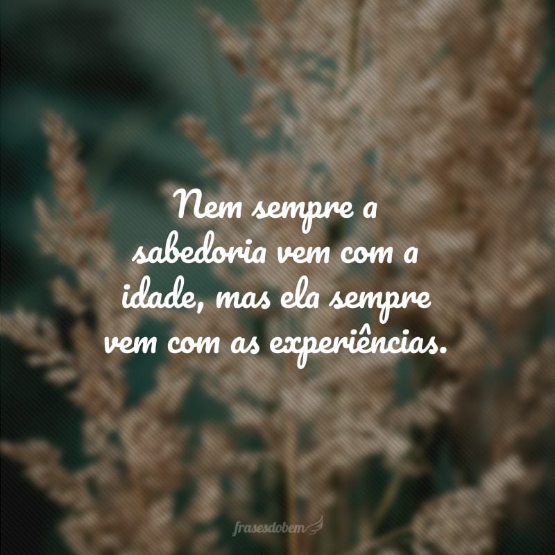 40 frases sobre idade para refletir a respeito dos anos