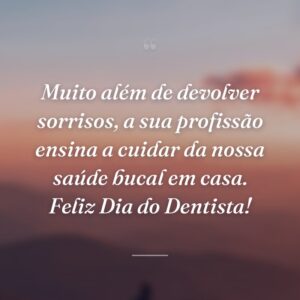 Muito além de devolver sorrisos, a sua profissão ensina a cuidar da nossa saúde bucal em casa. Feliz Dia do Dentista!